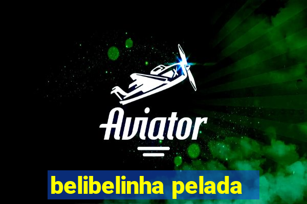 belibelinha pelada